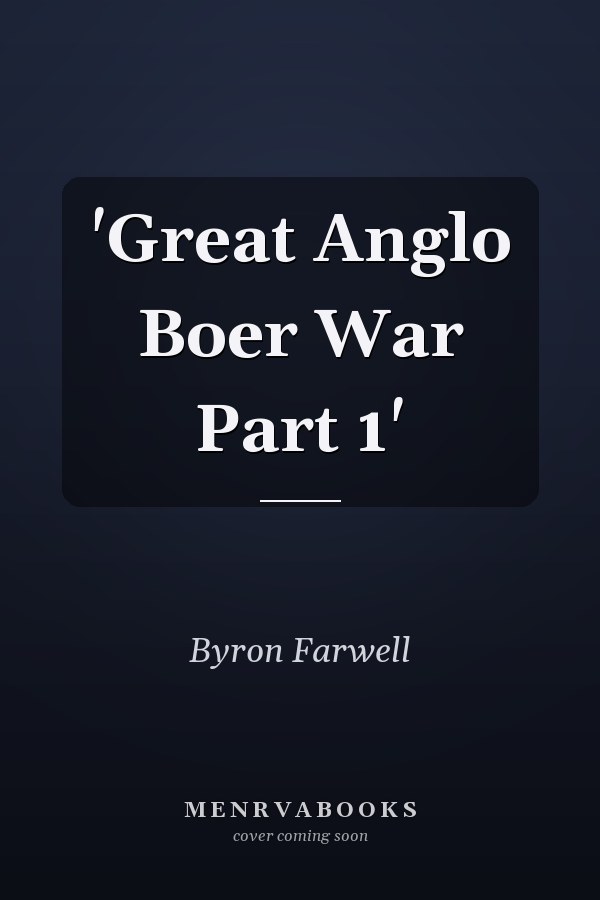 'Great Anglo Boer War Part 1'