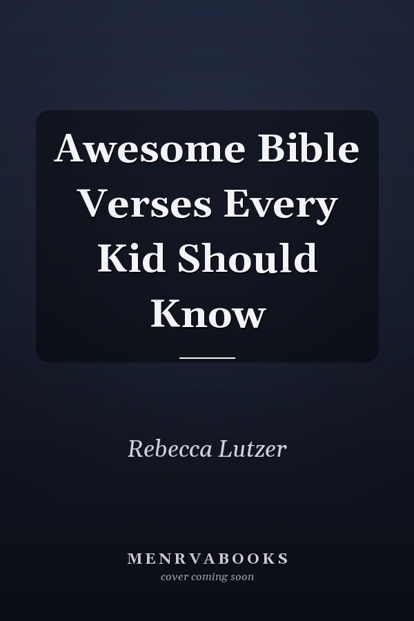 Awesome Bible Verses Every Kid Should Know