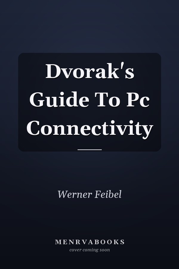 Dvorak's Guide To Pc Connectivity