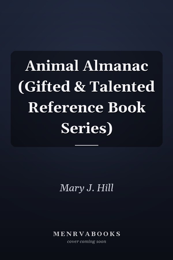Animal Almanac (Gifted & Talented Reference Book Series)
