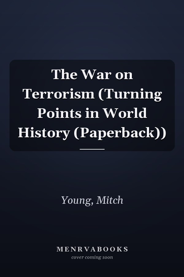 The War on Terrorism (Turning Points in World History (Paperback))