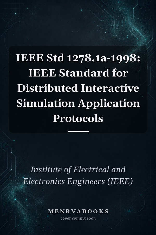 IEEE Std 1278.1a-1998: IEEE Standard for Distributed Interactive Simulation Application Protocols
