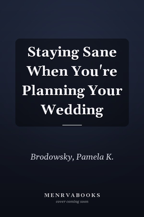 Staying Sane When You're Planning Your Wedding