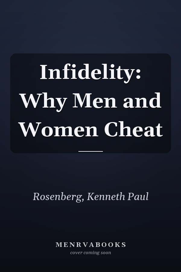 Infidelity: Why Men and Women Cheat