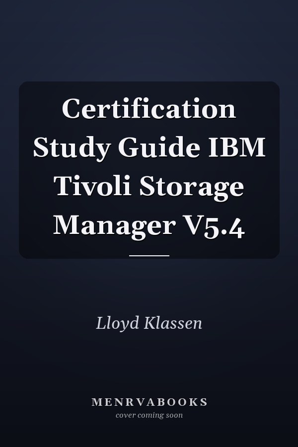 Certification Study Guide IBM Tivoli Storage Manager V5.4