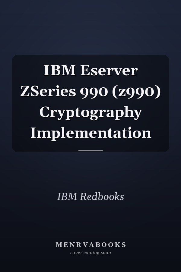 IBM Eserver ZSeries 990 (z990) Cryptography Implementation