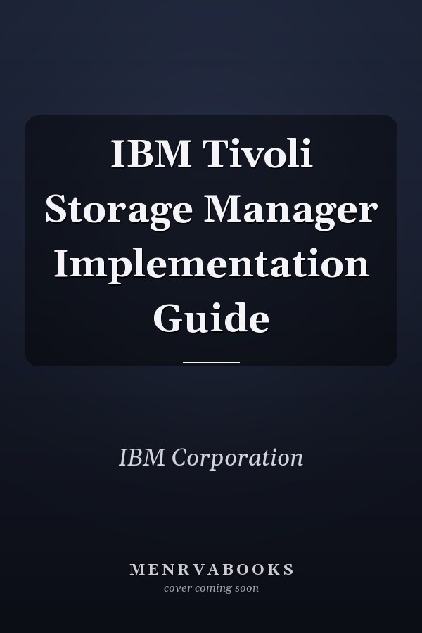 IBM Tivoli Storage Manager Implementation Guide