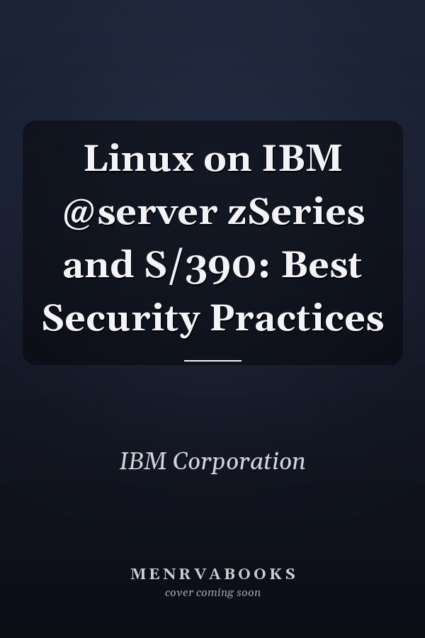 Linux on IBM @server zSeries and S/390: Best Security Practices