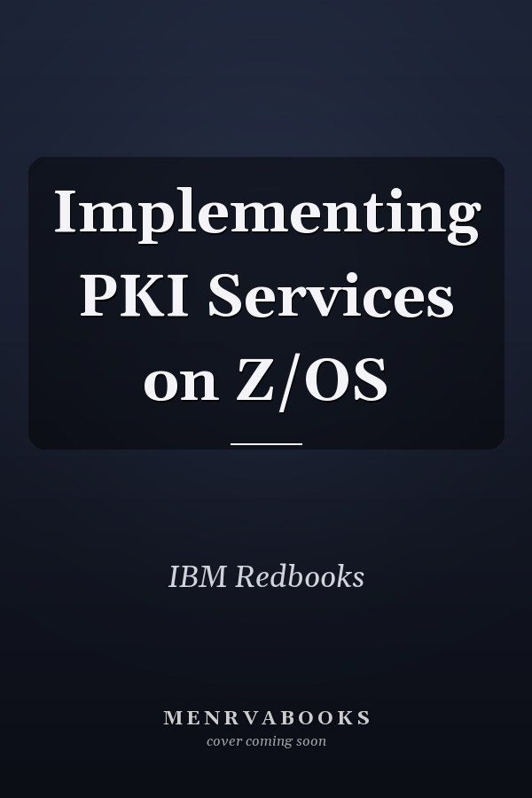 Implementing PKI Services on Z/OS