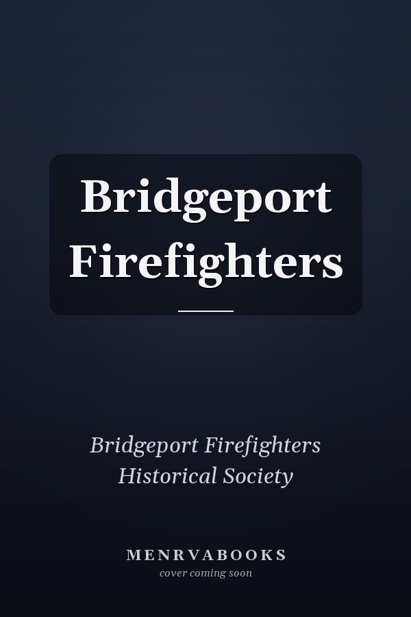 Bridgeport Firefighters