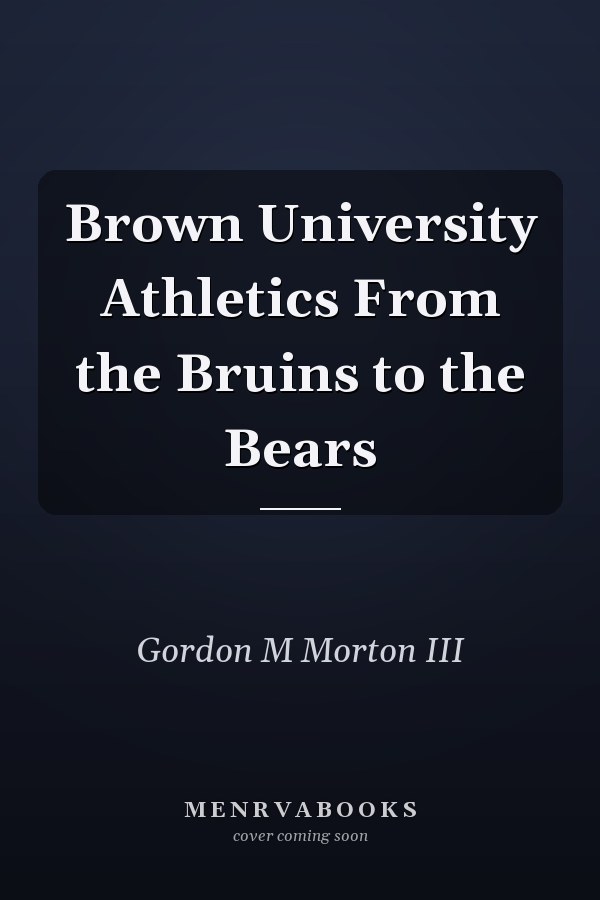 Brown University Athletics From the Bruins to the Bears