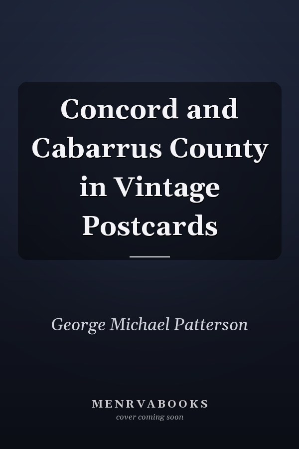 Concord and Cabarrus County in Vintage Postcards