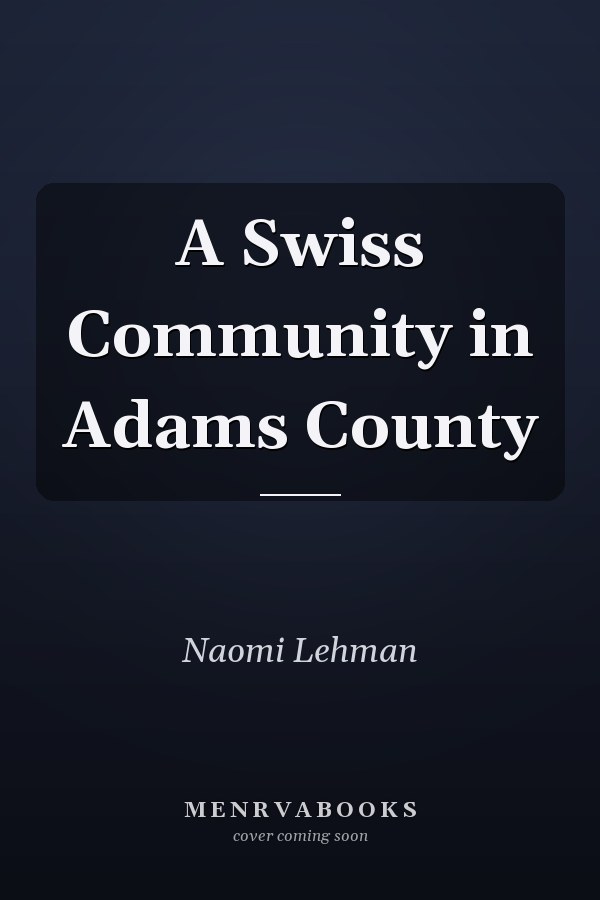 A Swiss Community in Adams County