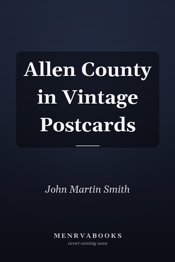Allen County in Vintage Postcards