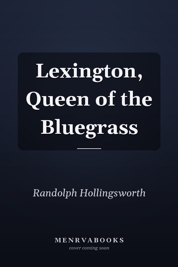 Lexington, Queen of the Bluegrass