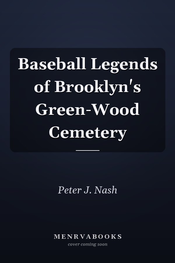 Baseball Legends of Brooklyn's Green-Wood Cemetery