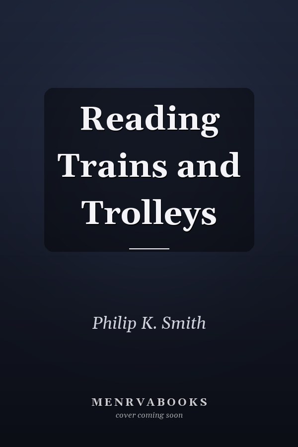 Reading Trains and Trolleys