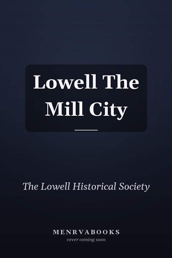 Lowell The Mill City