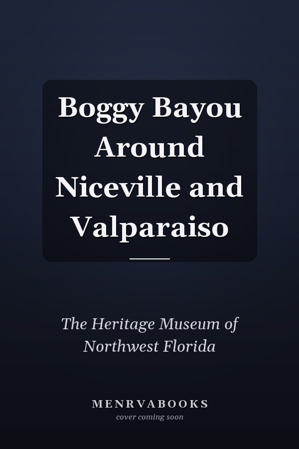 Boggy Bayou Around Niceville and Valparaiso