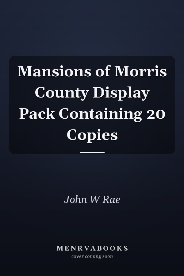 Mansions of Morris County Display Pack Containing 20 Copies