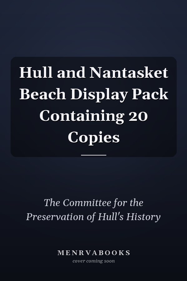 Hull and Nantasket Beach Display Pack Containing 20 Copies