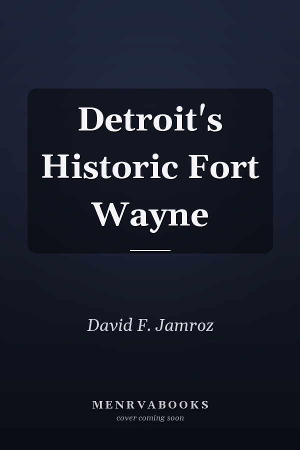 Detroit's Historic Fort Wayne