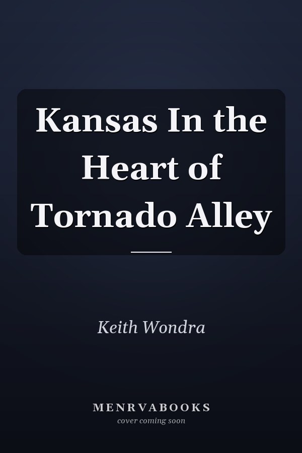 Kansas In the Heart of Tornado Alley