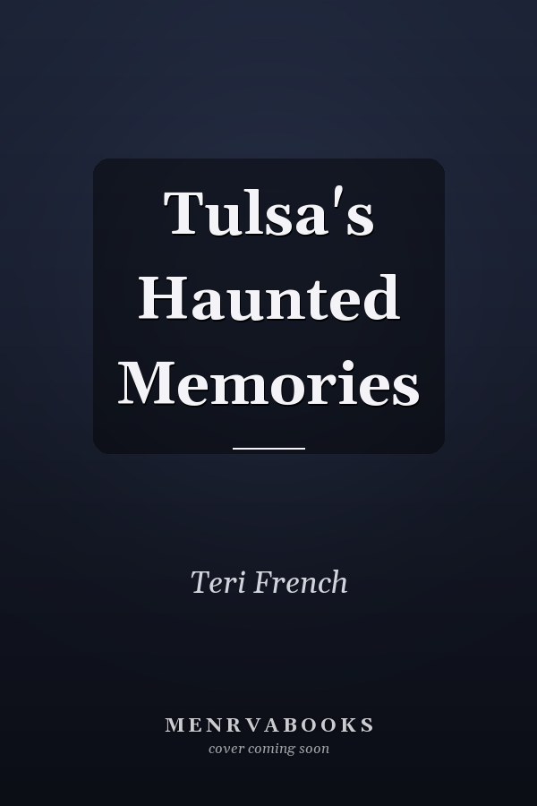 Tulsa's Haunted Memories