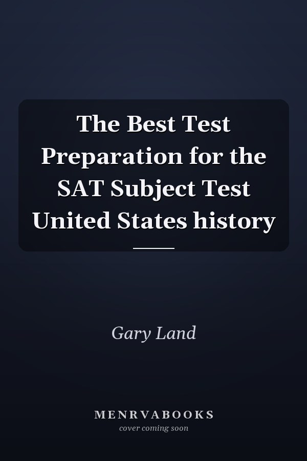 The Best Test Preparation for the SAT Subject Test United States history