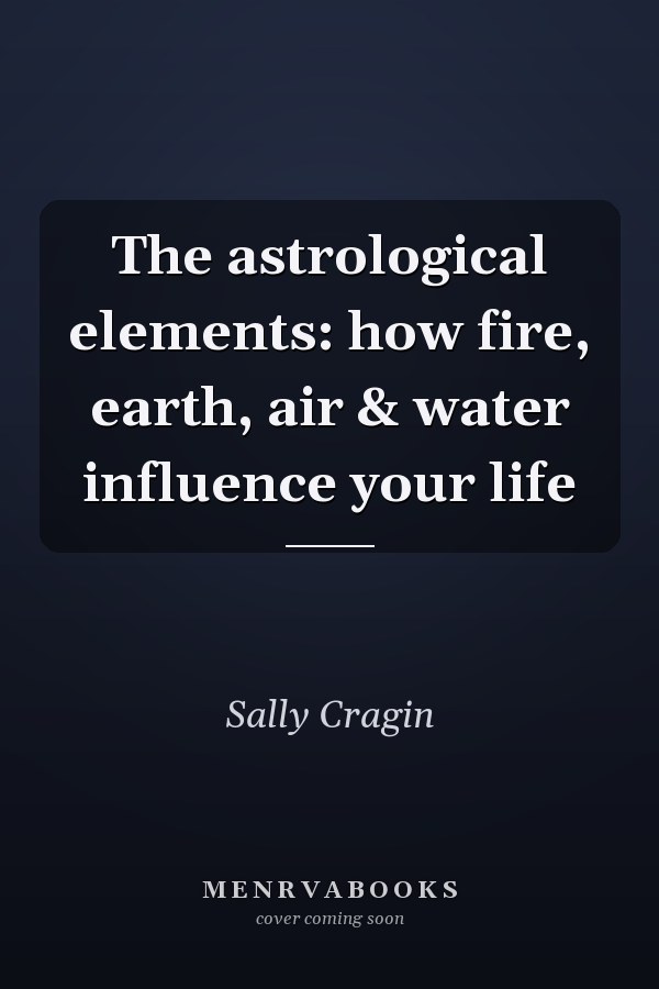 The astrological elements: how fire, earth, air & water influence your life