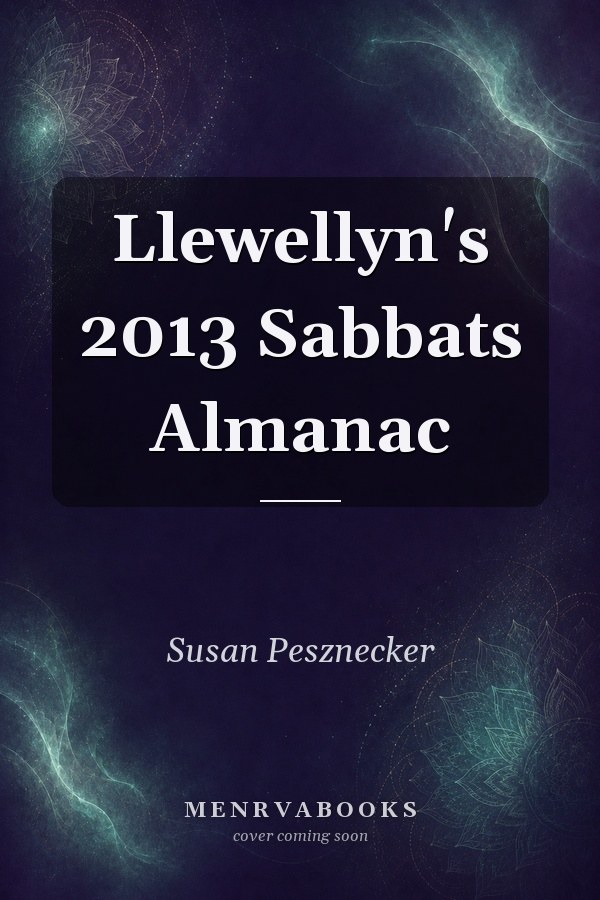 Llewellyn's 2013 Sabbats Almanac