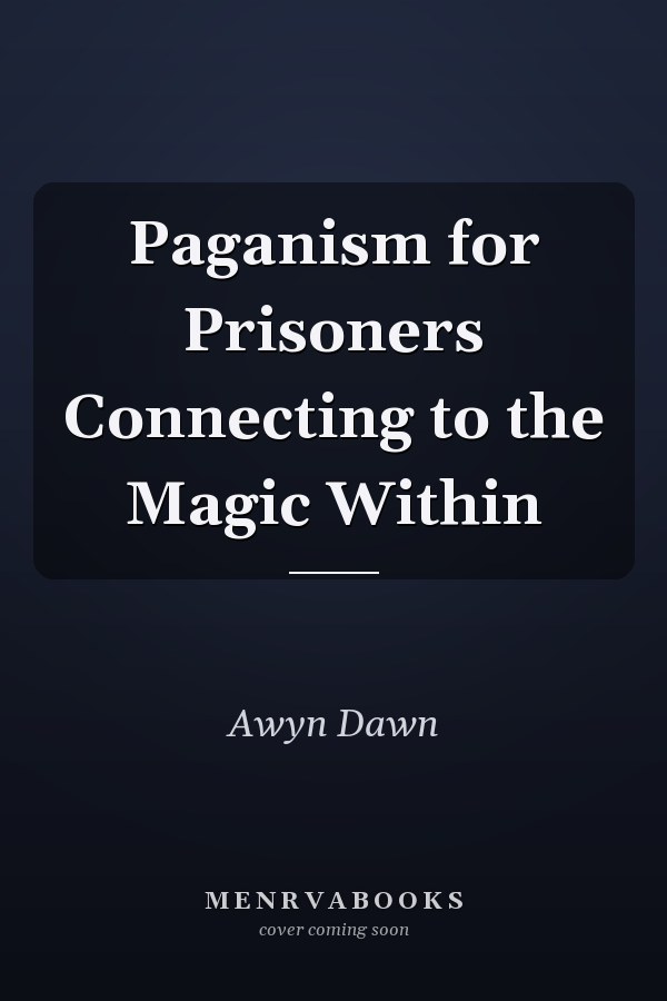 Paganism for Prisoners Connecting to the Magic Within