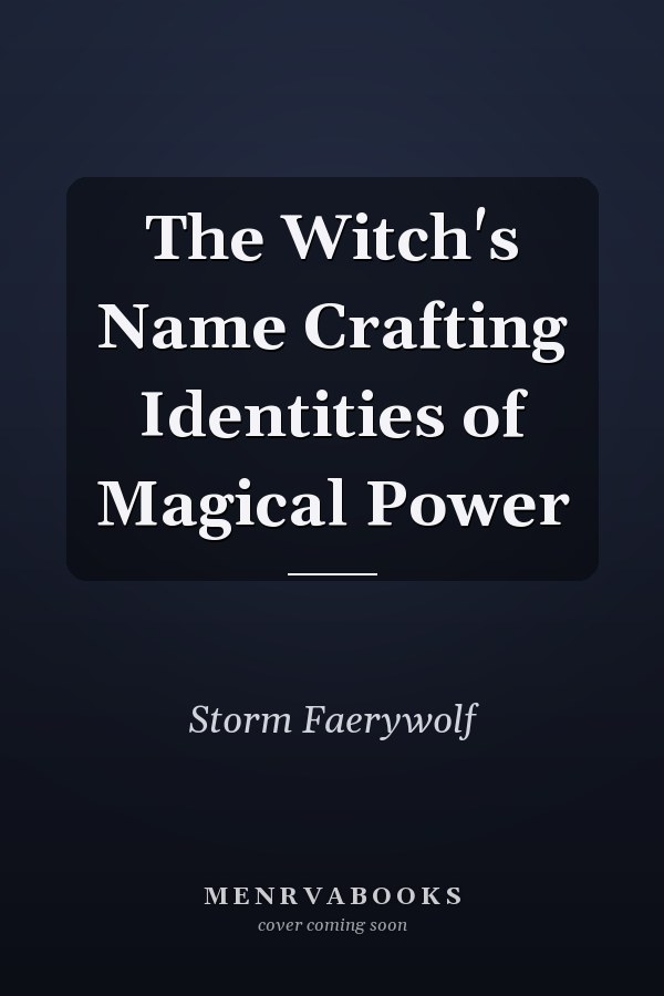 The Witch's Name Crafting Identities of Magical Power