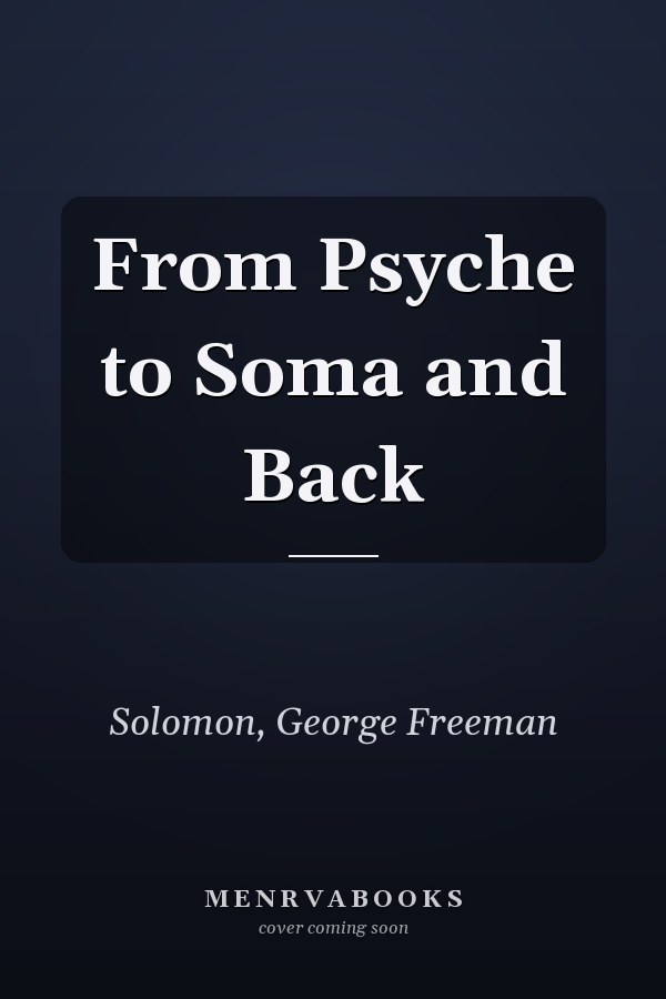 From Psyche to Soma and Back