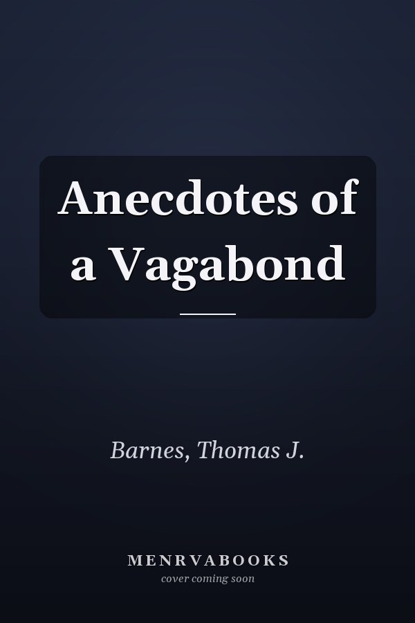 Anecdotes of a Vagabond