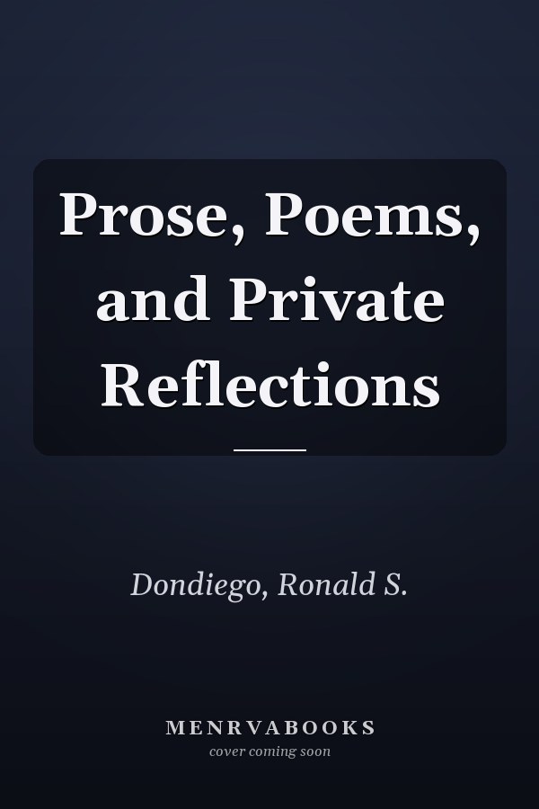 Prose, Poems, and Private Reflections