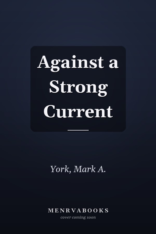 Against a Strong Current