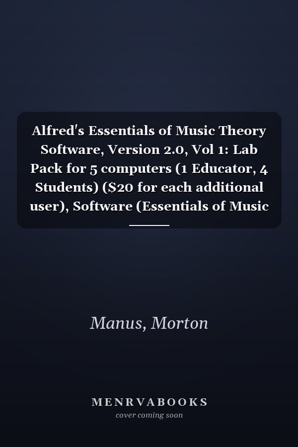 Alfred's Essentials of Music Theory Software, Version 2.0, Vol 1: Lab Pack for 5 computers (1 Educator, 4 Students) ($20 for each additional user), Software (Essentials of Music Theory, Vol 1)