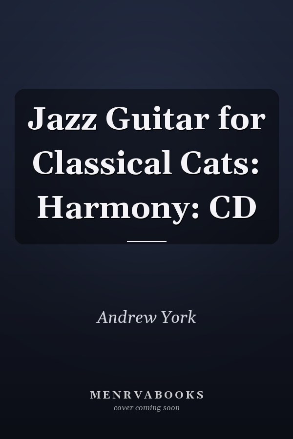 Jazz Guitar for Classical Cats: Harmony: CD