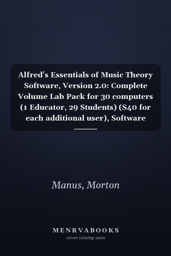 Alfred's Essentials of Music Theory Software, Version 2.0: Complete Volume Lab Pack for 30 computers (1 Educator, 29 Students) ($40 for each additional user), Software