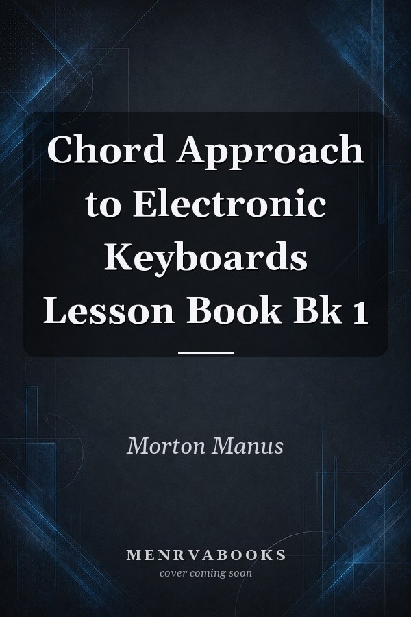 Chord Approach to Electronic Keyboards Lesson Book Bk 1