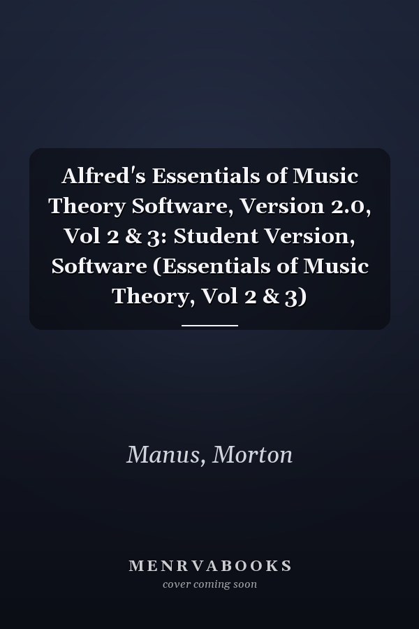 Alfred's Essentials of Music Theory Software, Version 2.0, Vol 2 & 3: Student Version, Software (Essentials of Music Theory, Vol 2 & 3)