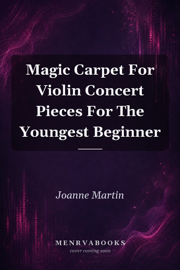Magic Carpet For Violin Concert Pieces For The Youngest Beginner