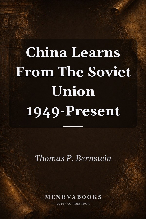 China Learns From The Soviet Union 1949-Present