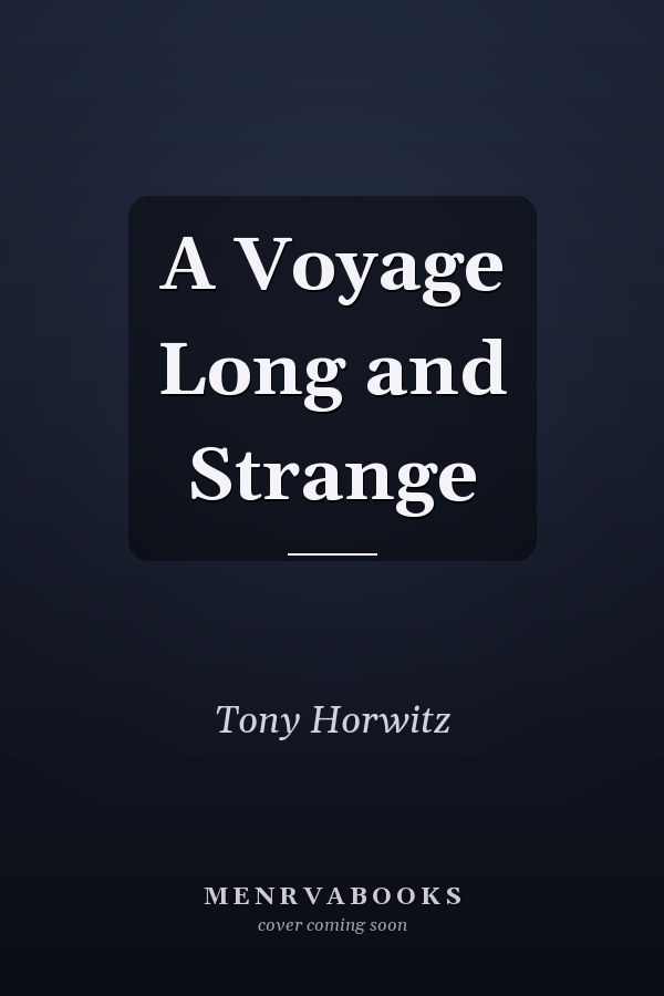 A Voyage Long and Strange