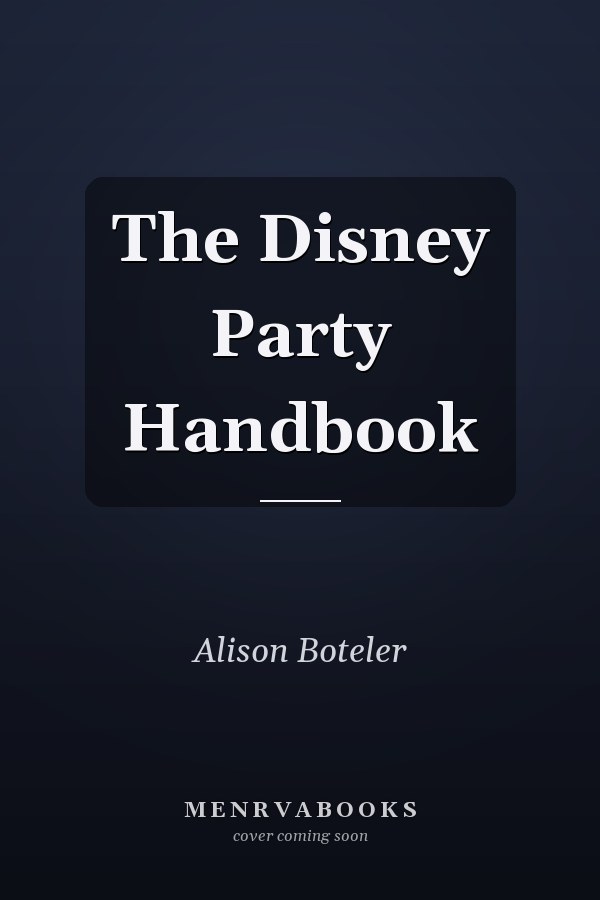 The Disney Party Handbook