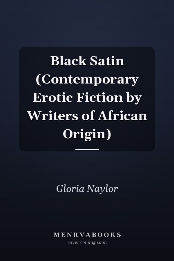 Black Satin (Contemporary Erotic Fiction by Writers of African Origin)