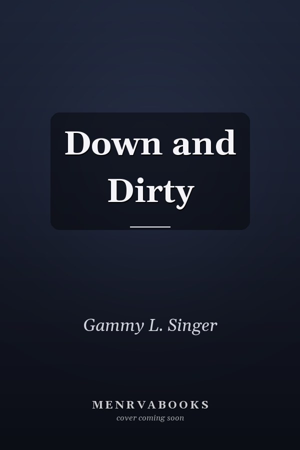 Down and Dirty