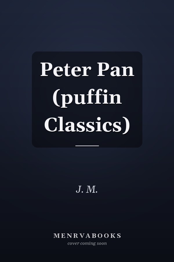 Peter Pan (puffin Classics)