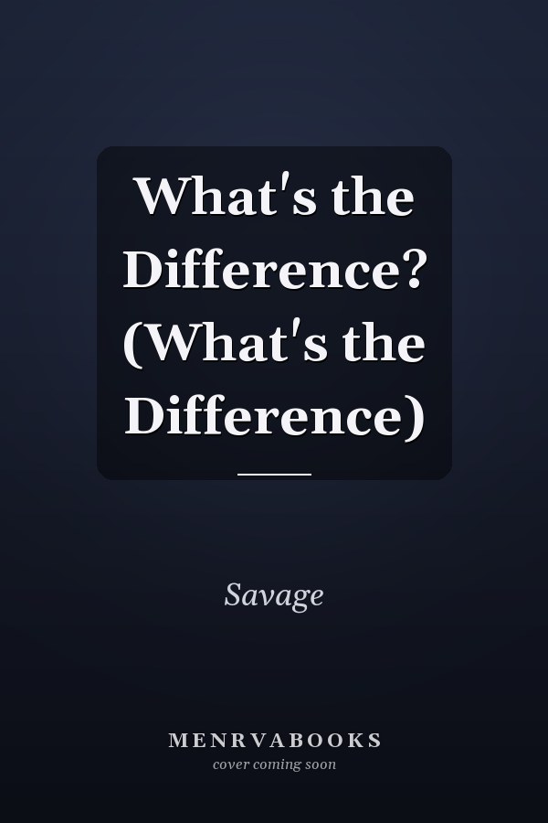 What's the Difference? (What's the Difference)